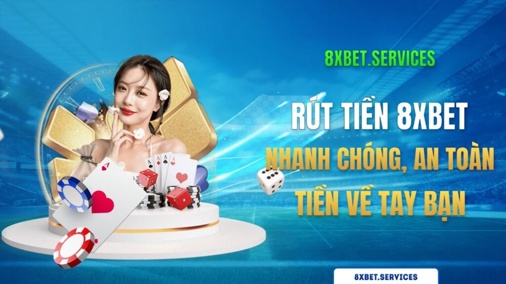 Hướng dẫn rút tiền tại 8xbet - Quy trình nhanh chóng và an toàn